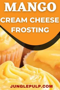 some cupcakes with frosting on them and the words mango cream cheese frosting