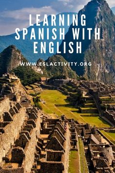 an image of the ruins and mountains with text that reads learning spanish with english