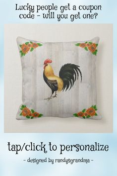 a pillow with an image of a rooster on it and the words, lucky people get a coupon code will you get one?