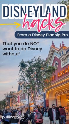 disneyland hacks from a disney planning pro that you do not want to do disney without