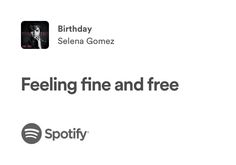 an advertisement for spotify's birthday with the caption saying feeling fine and free