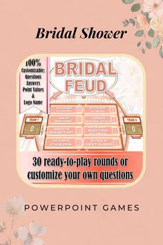 the bridal feud game is shown in pink and white with flowers around it