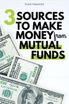 three stacks of money with the title 3 sources to make money from mutual funds