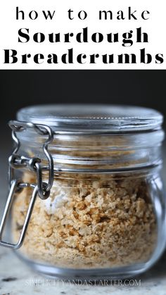 a glass jar filled with sourdough breadcrumbs