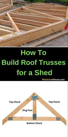 how to build roof trusses for a shed with text overlay that reads, how to build roof trusses for a shed