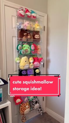 a shelf filled with stuffed animals next to a white door and pink sign that says cute squishmalow storage idea