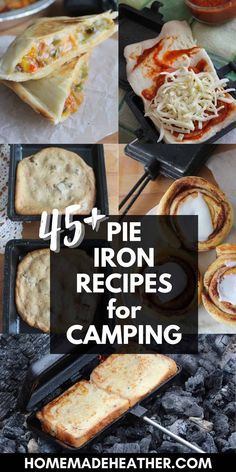 the images show different types of food cooking on an outdoor grill with text overlay that reads, 15 + pie iron recipes for camping