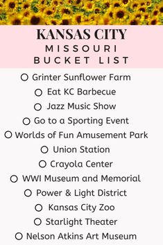 the kansas city sunflower bucket list is shown in pink and white with black lettering