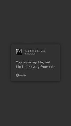 Song Notes Aesthetic, No Time To Die Billie Eilish, Good Song Quotes, Playlist Wallpaper, Billie Songs, Spotify Quotes, Story Lyrics