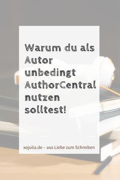 an image of a book with the title'warmum du als author unbeding, autocental nutzen solitest