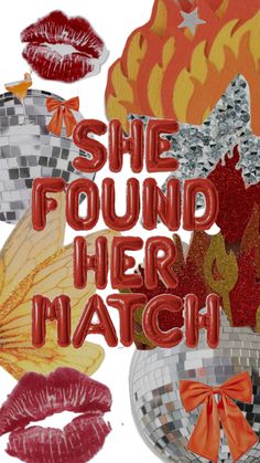 the words she found her match are surrounded by images of lipstick, fire and mirrors