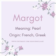 a pink and white flowered frame with the words margot meaning pearl origin french,