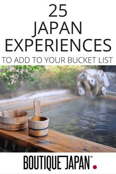 an advertisement for the japanese experience to add to your bucket list, featuring two wooden bowls in front of a hot tub