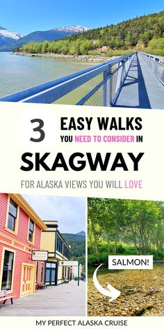 three different photos with the words 3 easy walks you need to consider in skagway for alaska views you will love