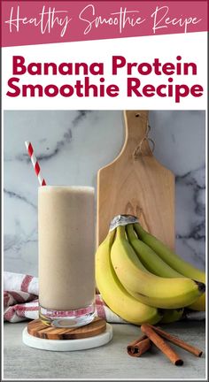 banana protein smoothie recipe in a glass with cinnamon sticks and bananas on the side