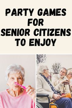 an elderly woman brushing her teeth with the words party games for senior citizens to enjoy