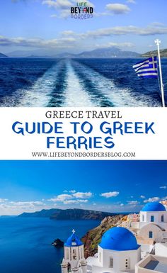 the greek island with text overlay that reads, greece travel guide to greek ferries