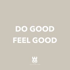 the words do good feel good are in white on a gray background with an image of two