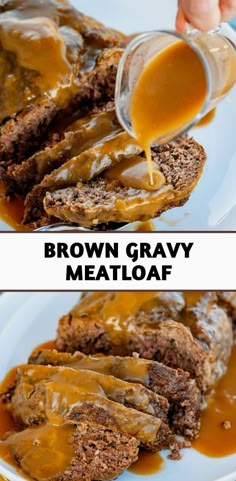 two pictures of meatloaf with gravy being drizzled on top