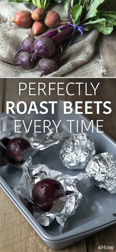 there are different types of beets on the table and one is in foil wrapper