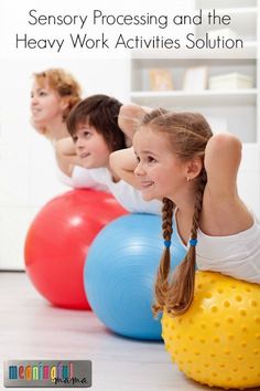 Sensory Processing and the Heavy Work Activities Solution Sensory Integration, Sensory Issues, Sensory Room, Heavy Work, Processing Disorder