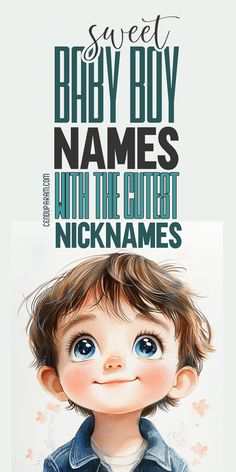 a child's face with the words sweet baby boy names on it and an image of