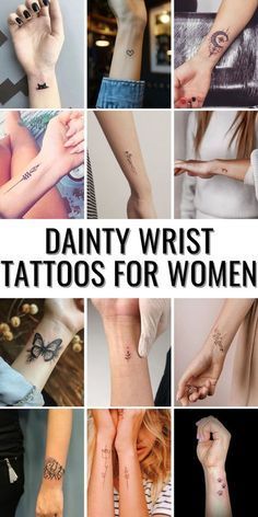 many different tattoos for women on their arms and legs, with the words dainty wrist tattoos