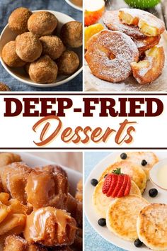 deep fried desserts and pastries are featured in this collage with the words deep fried desserts