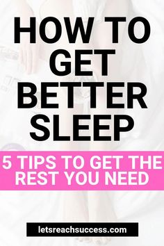 How to Get a Better Sleep: 5 Tips to Get The Rest You Need #WhatHelpsToSleepBetterAtNight Wake Up Happy, Waking Up Tired, Get Better Sleep, Sleeping Too Much, How To Sleep Faster, How To Get Better, Sleep Help