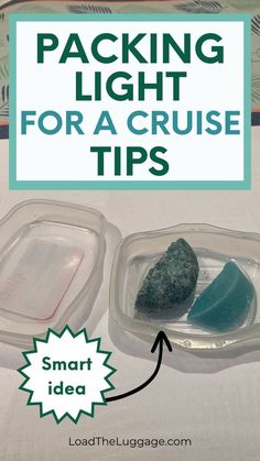 two plastic containers with rocks in them and the words packing light for a cruise tips