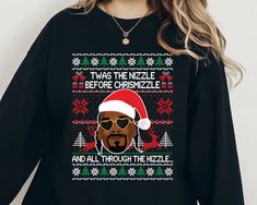 Funny Cute Ugly Christmas Sweater Xmas Sweatshirt Holiday - Etsy Twas The Nizzle Before Christmizzle, Cute Ugly Christmas Sweater, Santa Shirts, Sweater Christmas, Chic Sweaters, Cutest Thing Ever, Christmas Decor Ideas, Snoop Dogg, Tailored Pants