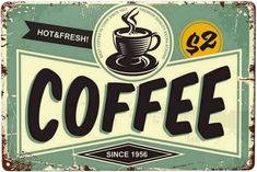 an old metal sign advertising coffee