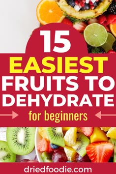 fresh fruits with text overlay that reads 15 easyest fruits to dehydrate for beginners