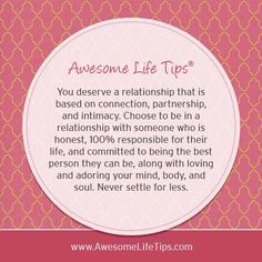 a pink and gold background with the words, awesome life tips you deserves a relationship that is based on connection, partner