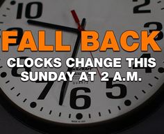 a clock with the words fall back clocks change this sunday at 2 am