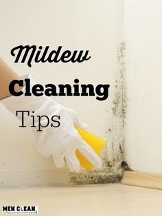 moldy walls and floors with gloves on it that says middew cleaning tips