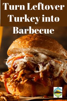 a close up of a sandwich on a plate with text overlay that reads, turn leftover turkey into barbecue