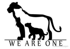 the lion and cub are standing next to each other, with the words we are one above them