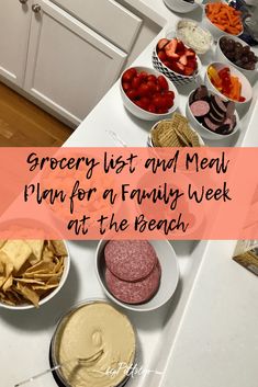 a white counter topped with bowls filled with different types of food and the words grocery list and meal plan for a family week at the beach