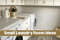 a washer and dryer in a small laundry room with the words small laundry room ideas