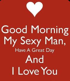 Messages For Him Handsome Quotes, Good Morning Handsome Quotes, Dirty Valentine, Sweetheart Quotes, Good Morning Quotes For Him, Good Morning Sweetheart Quotes, Good Morning Love Messages, Morning Quotes For Him