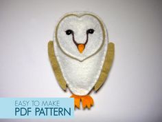 an easy to make stuffed owl is shown with the words easy to make pattern below it