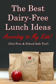 the best dairy - free lunch ideas according to my kids nut - free and school - safe too