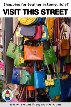 a bunch of purses that are hanging up on a wall with the words shopping for leather in rome, italy? visit this street