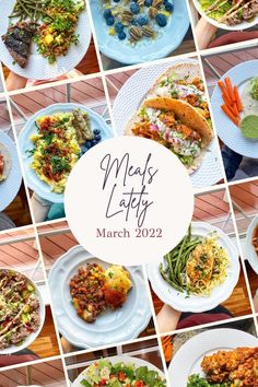 a collage of photos showing different plates of food and the words meals laty march 2012