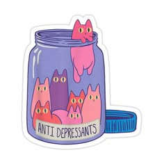 a sticker that says anti depressants with cats in a jar