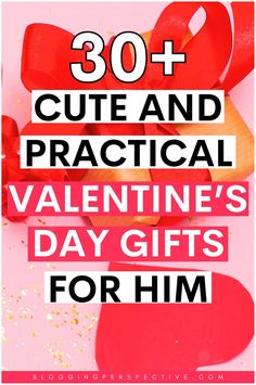 valentine's day gifts for him with text overlay that reads 30 + cute and practical valentine's day gifts for him