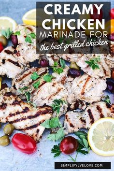 grilled chicken marinade for the best grilled chicken with lemons, olives and tomatoes