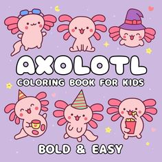 the book cover for axoloti coloring book for kids, with four cartoon characters