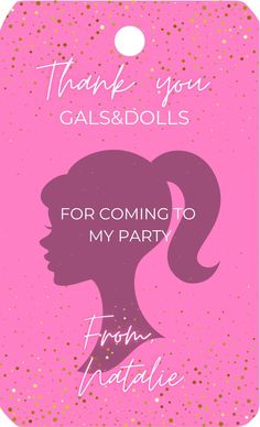 a pink gift tag with the words thank you galsbolls for coming to my party